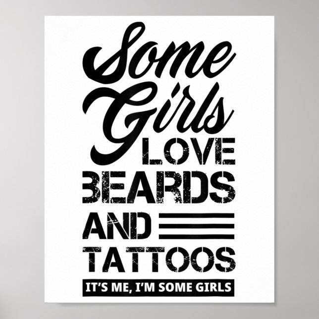 Einige Mädchen Liebe Beards & Amp; Tattoos Sein Ic Poster (Vorne)
