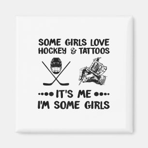Einige Mädchen Liebe Hockey und Tattoos Ich ich#39 Magnet