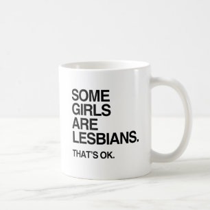 EINIGE MÄDCHEN SIND LESBEN -.png Tasse