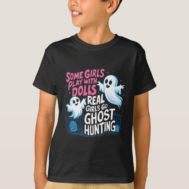 Einige Mädchen spielen mit Puppen Real Girls Go Gh T-Shirt (Vorderseite)