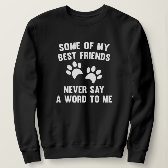 Einige meiner besten Freunde Sweatshirt (Design vorne)