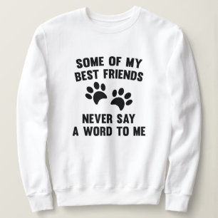 Einige meiner besten Freunde Sweatshirt