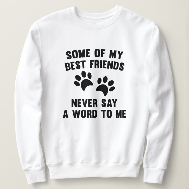 Einige meiner besten Freunde Sweatshirt (Design vorne)