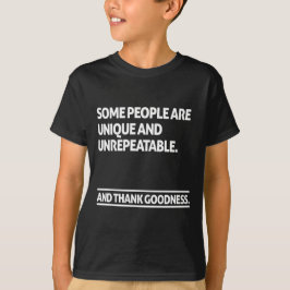 Einige Menschen sind einzigartig und nicht wiederh T-Shirt