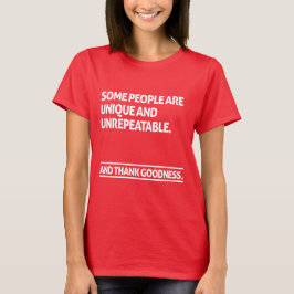 Einige Menschen sind einzigartig und nicht wiederh T-Shirt