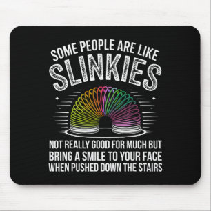 Einige Menschen sind wie Slinkies Lustiger Humor R Mousepad