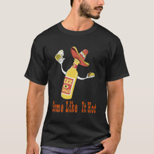 Einige mögen es heißes mexikanisches T-Shirt