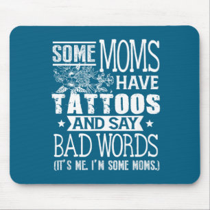 Einige Moms Tattoos sagen schlechtes Design Mousepad