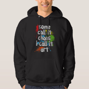 Einige nennen es Chaos, ich nenne es Art Backprint Hoodie
