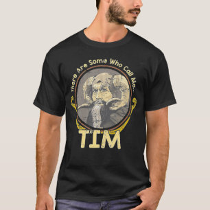 Einige nennen mich Tim T-Shirt
