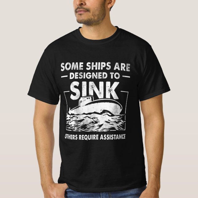 Einige Schiffe sind für den Sink-U-Boot-Sinkflug k T-Shirt (Vorderseite)