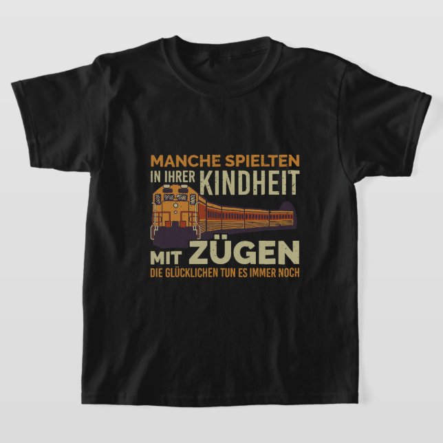 Einige spielten in ihrer Kindheit mit einem Zugfüh T-Shirt (Ablage )