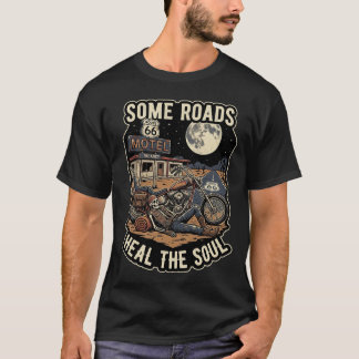 Einige Straßen heilen das Biker-T-Shirt der Seele T-Shirt