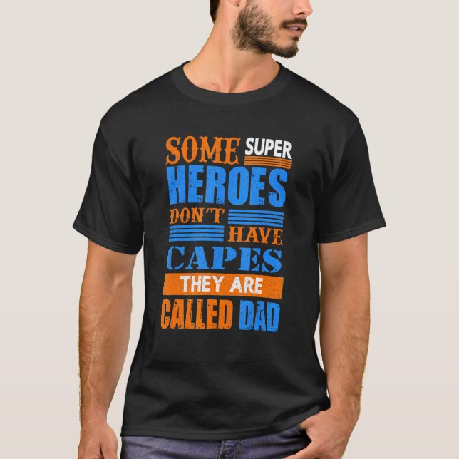Einige Super Helden haben keine Capes, die sie gen T-Shirt (Vorderseite)