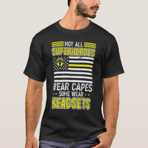 Einige Superhelden tragen Headsets Dispatcher T-Shirt