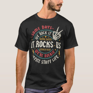 Einige Tage rocken wir das Büroangestellten-Leben  T-Shirt