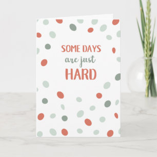 Einige Tage sind einfach schwer Karte