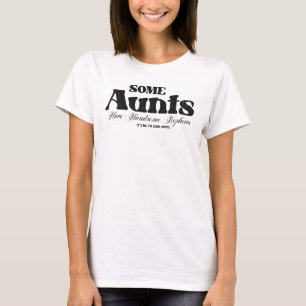 Einige Tanten behandeln Coolen Nephees T-Shirt