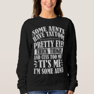 Einige Tanten haben Hübsche Augen, dick Oberschenk Sweatshirt