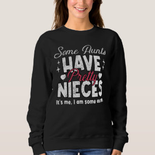 Einige Tanten haben Hübsche Nieces Match Familient Sweatshirt