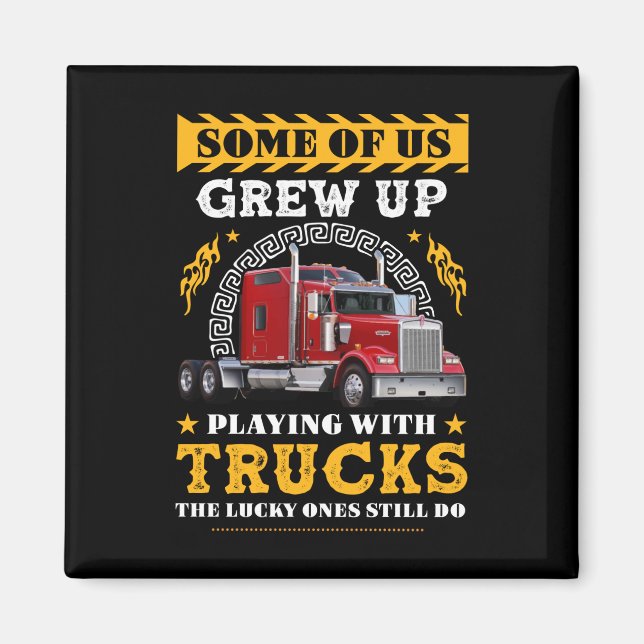 Einige von uns sind mit LKW aufgewachsen Magnet (Vorne)