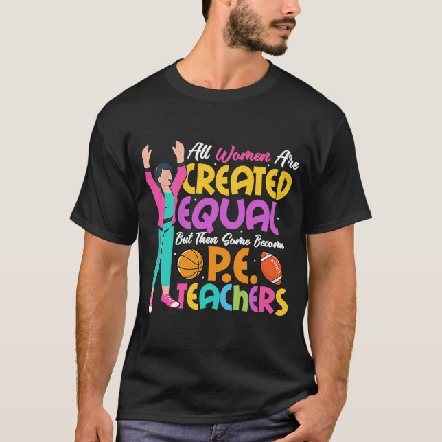 Einige werden P E-Lehrer Physikalische Bildung Sch T-Shirt (Vorderseite)