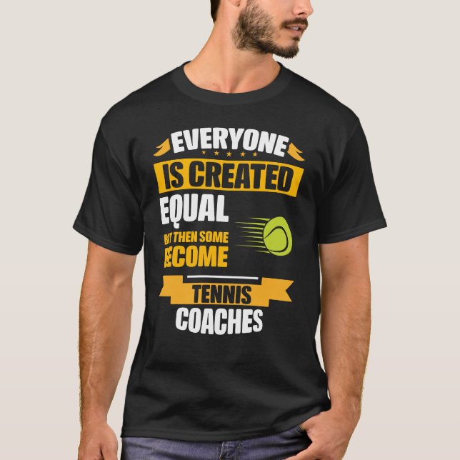 Einige werden Tennis Coaches Funny T-Shirt (Vorderseite)