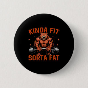 Einigermaßen fit, irgendwie fett, lustiger Fitness Button