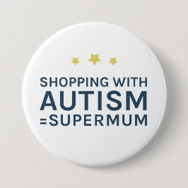 Einkauf mit Autismus Supermum rundem Abzeichen Button