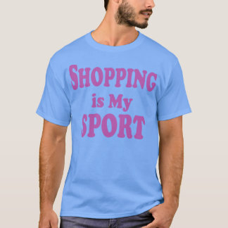 Einkaufen ist mein Sport 2 T-Shirt