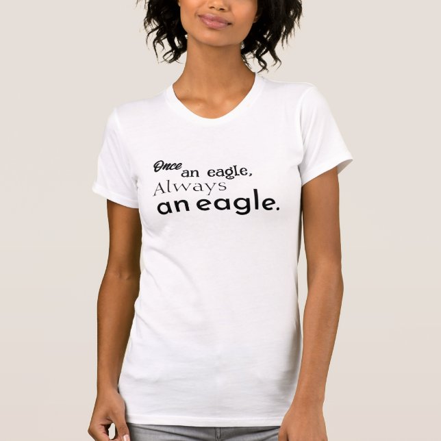 Einmal ein Adler, immer ein Adler. Inspirierend T-Shirt (Vorderseite)