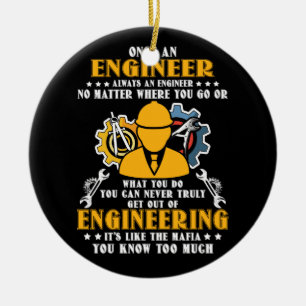 Einmal ein Ingenieur, immer ein Ingenieur, egal, w Keramik Ornament