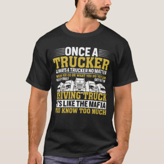 Einmal ein LKW immer ein LKW-Fahrer T-Shirt