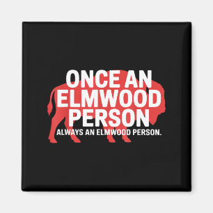 Einmal Elmwood Person, immer Elmwood Person Magnet