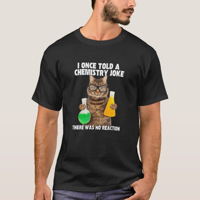 Einmal erzählte ich eine Chemie Joke Cat Meme Chem T-Shirt (Vorderseite)