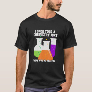 Einmal erzählte ich einem Chemie Joke Meme Chemist T-Shirt
