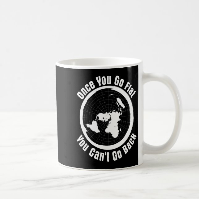 Einmal Flach Immer Flach Flache Erde Hu T  Kaffeetasse (Rechts)