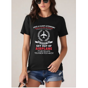 Einmal Flugbegleiter, immer Flugbegleiter T-Shirt