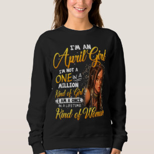 Einmal im Leben Schwarze Mädchen April Geburtstag Sweatshirt