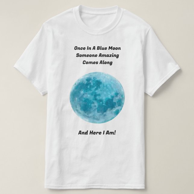 Einmal in einem blauen T - Shirt (Design vorne)