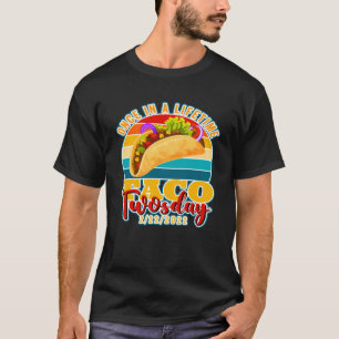 Einmal in einem Lifetime Taco Dienstag 2222 Alle 2 T-Shirt