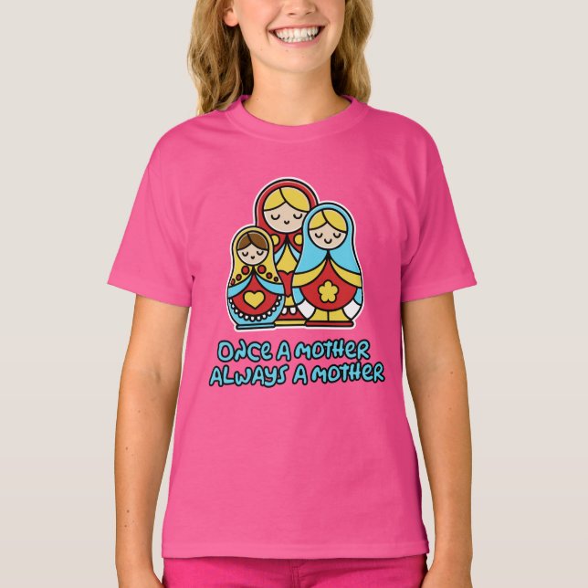 Einmal Mutter, immer Mutter T-Shirt (Vorderseite)