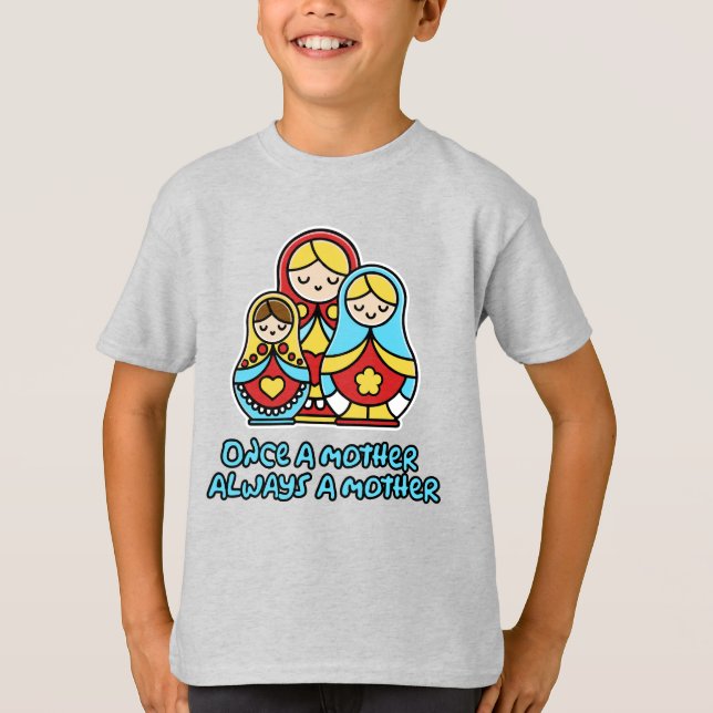 Einmal Mutter, immer Mutter T-Shirt (Vorderseite)