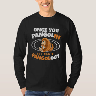 Einmal Pangolin, immer Pangolin Pangolins Pa T-Shirt