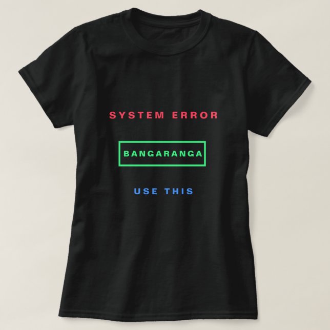 Einprägsames Text T-Shirt Systemfehler Bangaranga (Design vorne)
