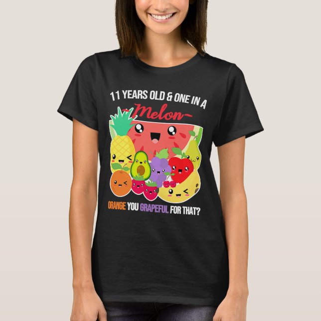 Eins in einem Melon Fruit Sprichwort 11. Geburtsta T-Shirt (Vorderseite)