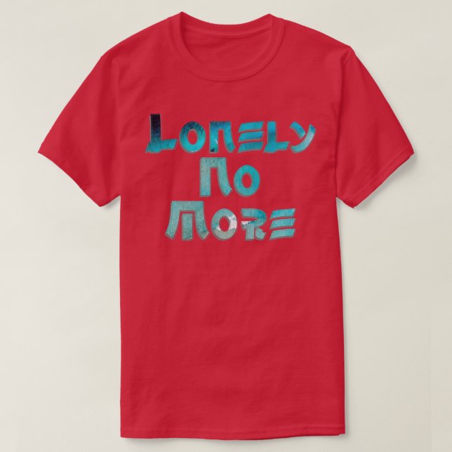 Einsam nicht mehr T-Shirt (Design vorne)