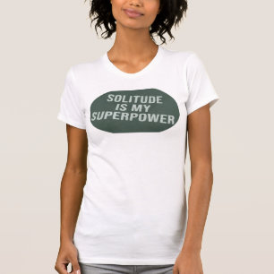 Einsamkeit ist mein Superhelden Introvertiertes T- T-Shirt