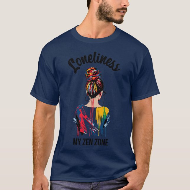 Einsamkeit meine Zen-Zone T-Shirt (Vorderseite)