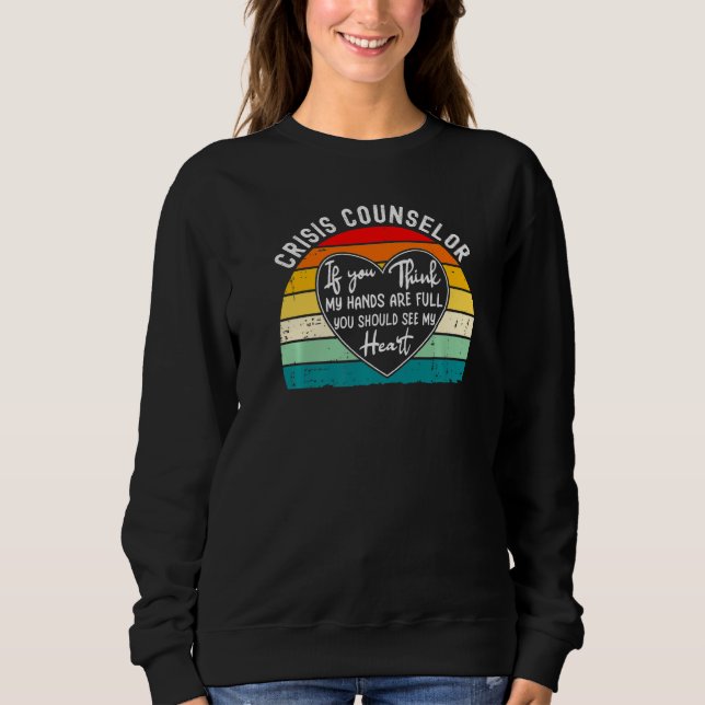 Einschätzung des Krisenberaters Sie sollten meinen Sweatshirt (Vorderseite)